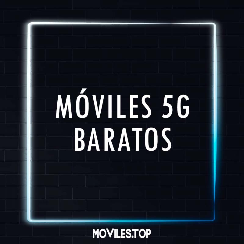 Móviles 5G baratos