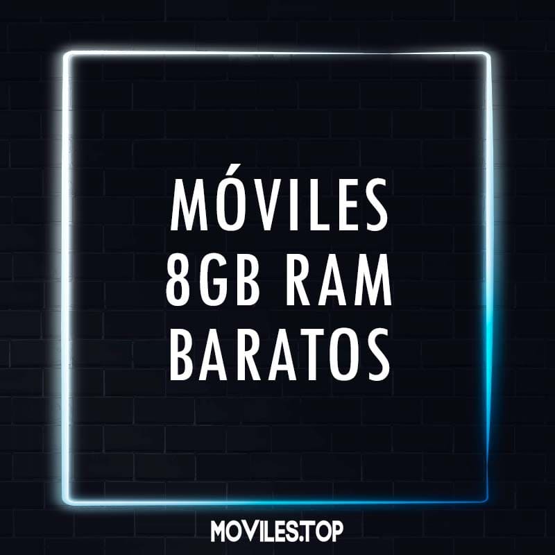 Móviles 8GB ram baratos