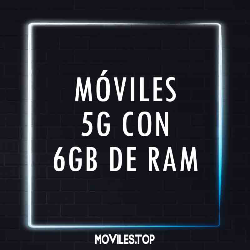 moviles 5G con 6GB de RAM