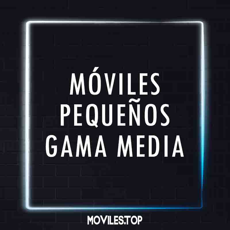 moviles pequeños gama media