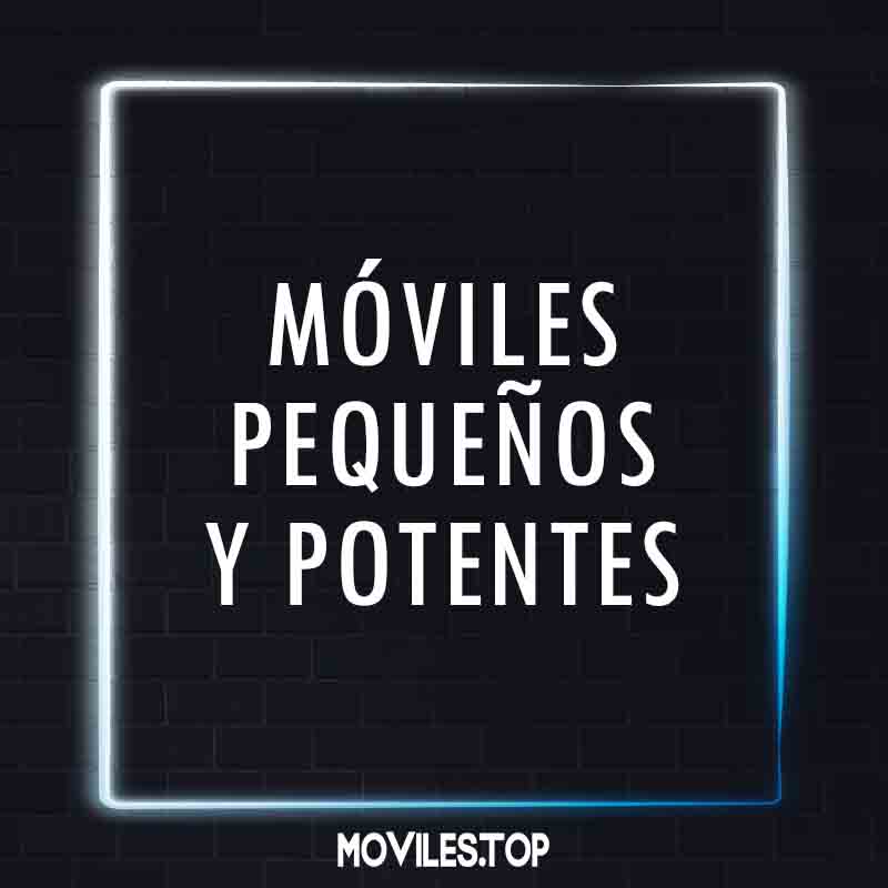 moviles pequeños y potentes