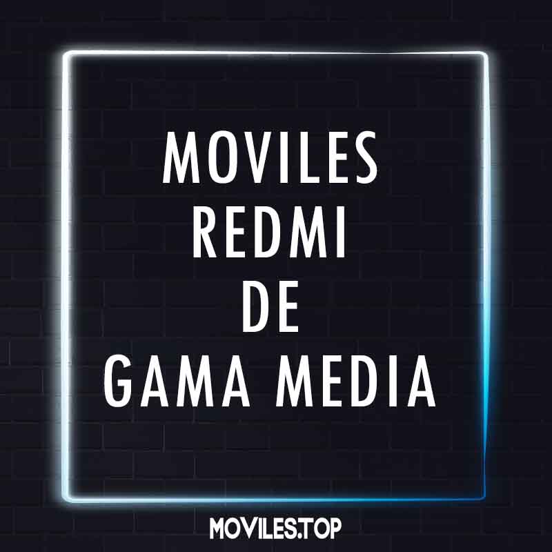 moviles redmi de gama media