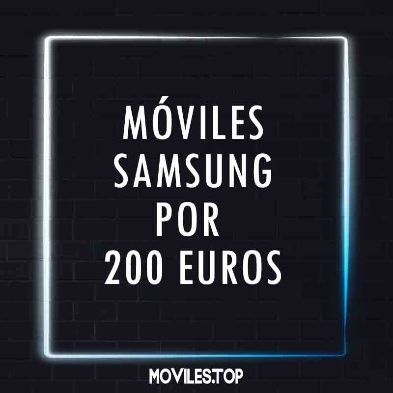 moviles samsung por 200 euros