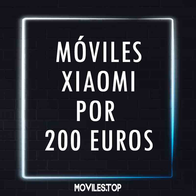 moviles xiaomi por 200 euros